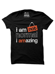 Im not Normal I Amazing